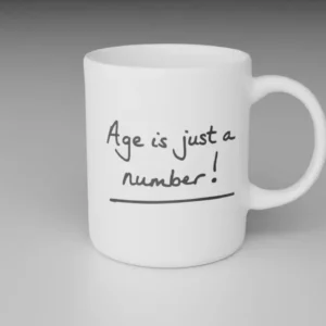 Mug “Age is just a number !”